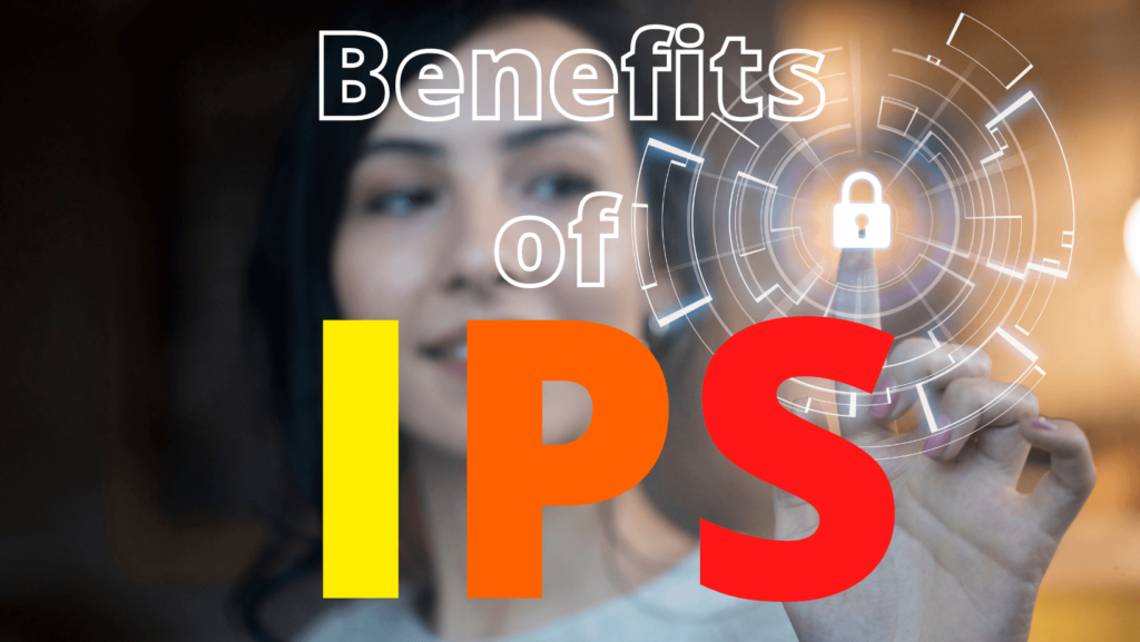 benefits of IPS
