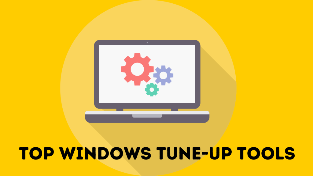 Top Windows Tune-up Tools